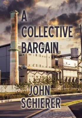 A Collective Bargain by Schierer, John