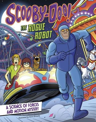 Scooby-Doo! a Science of Forces and Motion Mystery: The Rogue Robot by Peterson, Megan Cooley