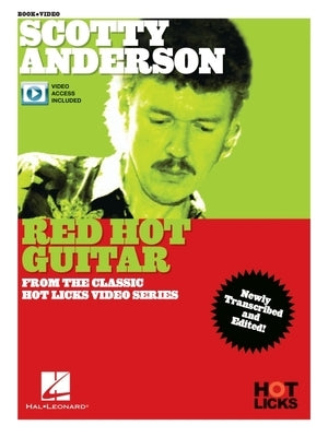 Scotty Anderson - Red Hot Guitar: Instructional Book with Online Video Lessons from the Classic Hot Licks Video Series by Anderson, Scotty