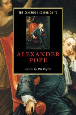 The Cambridge Companion to Alexander Pope by Rogers, Pat