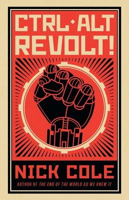 CTRL ALT Revolt! by Cole, Nick