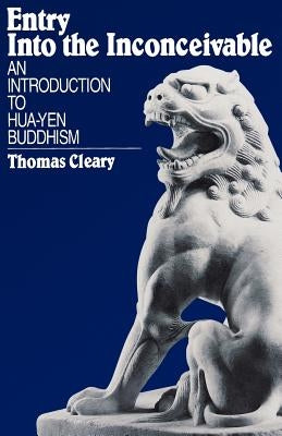 Entry Into the Inconceivable: An Introduction to Hua-Yen Buddhism by Cleary, Thomas