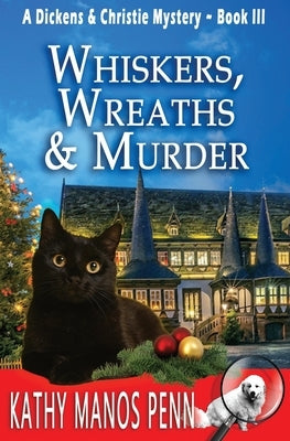 Whiskers, Wreaths & Murder by Penn, Kathy Manos