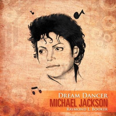 Dream Dancer Michael Jackson by Booker, Raymond L.