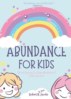 Abundance For Kids by Jacobs, Robert N.