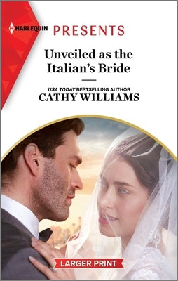 Unveiled as the Italian's Bride by Williams, Cathy