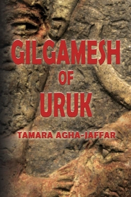 Gilgamesh of Uruk by Agha-Jaffar, Tamara