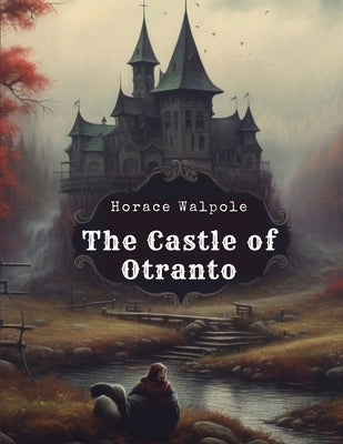 The Castle of Otranto by Horace Walpole