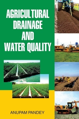 Agricultural Drainage and Water Quality by Pandey, Anupam