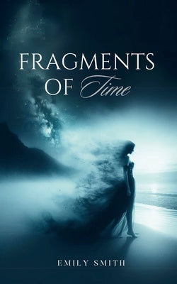 Fragments of Time by Smith, Emily