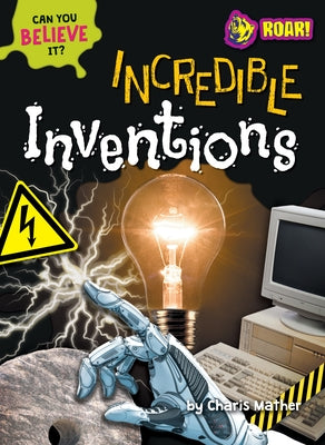 Incredible Inventions by Mather, Charis