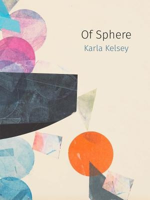 Of Sphere by Kelsey, Karla