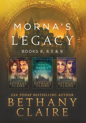 Morna's Legacy: Books 8, 8.5 & 9: Scottish, Time Travel Romances by Claire, Bethany