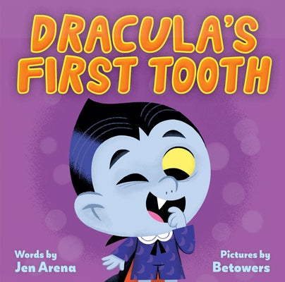 Dracula's First Tooth by Arena, Jen