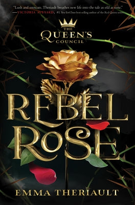 Rebel Rose (the Queen's Council, Book 1) by Theriault, Emma