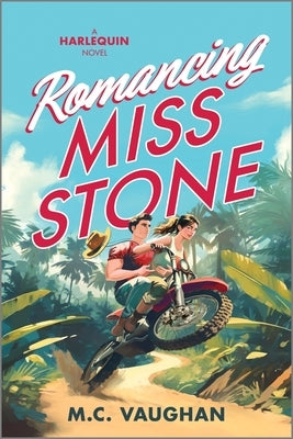 Romancing Miss Stone: A Romantic Comedy by Vaughan, M. C.