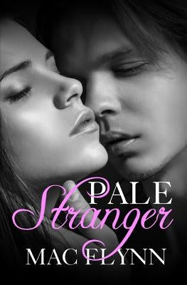 Pale Stranger, New Adult Romance (PALE Series) by Flynn, Mac