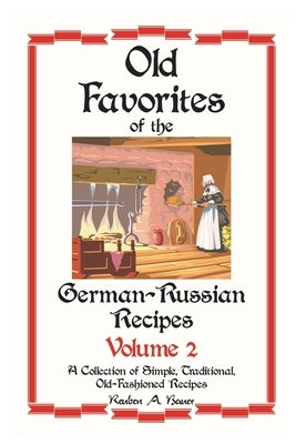 German - Russian Favorite Recipes: Volume 2 by Bauer, Reuben