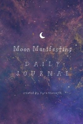 Daily Moon Manifesting Planner by Howearth, Kyra