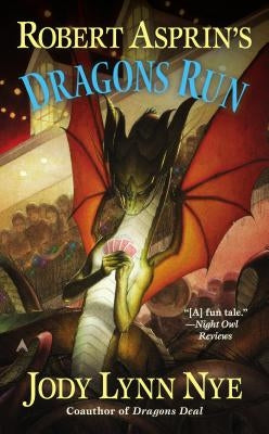 Robert Asprin's Dragons Run by Nye, Jody Lynn