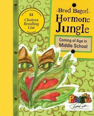 Hormone Jungle: Coming of Age in Middle School by Bagert, Brod