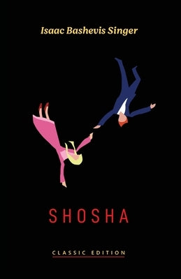 Shosha by Bashevis Singer, Isaac