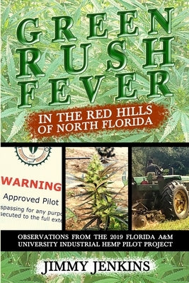 Green Rush Fever In The Red Hills Of North Florida by Jenkins, Jimmy