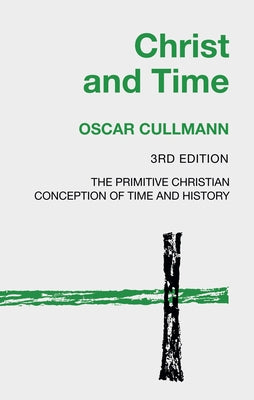 Christ and Time, 3rd Edition by Cullmann, Oscar