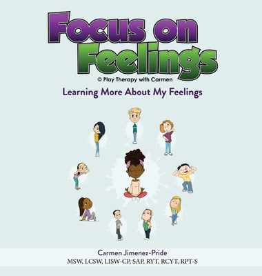 Focus on Feelings(R): Learning More About My Feelings by Jimenez-Pride, Carmen