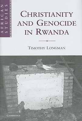 Christianity and Genocide in Rwanda by Longman, Timothy