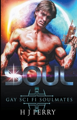 Soul [Gay Sci Fi Soulmates] by Perry, H. J.