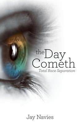 The Day Cometh: Total Race Separation by Jay Navies