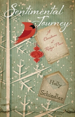 Sentimental Journey: A Christmas at Ruby's Place by Schindler, Holly