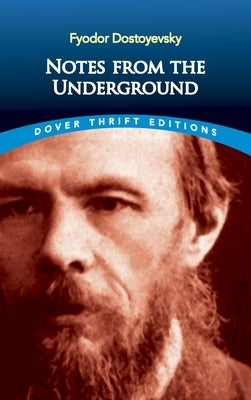 Notes from the Underground by Dostoyevsky, Fyodor