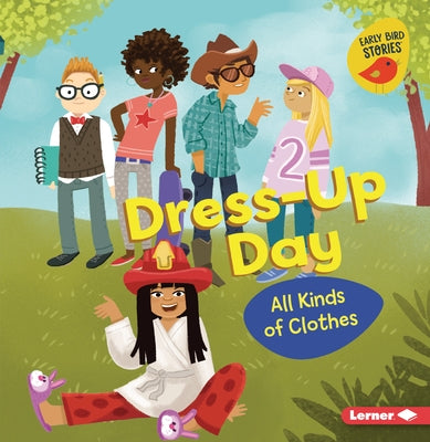 Dress-Up Day: All Kinds of Clothes by Bullard, Lisa