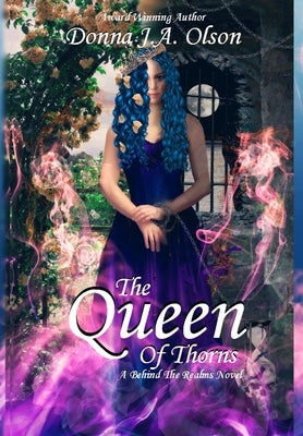 The Queen Of Thorns: A Behind The Realms novel by Olson, Donna J. a.