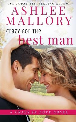 Crazy for the Best Man by Mallory, Ashlee