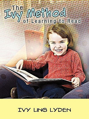 The Ivy Method of Learning to Read by Lyden, Ivy Ling