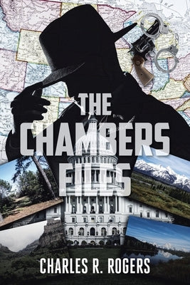 The Chambers Files by Rogers, Charles R.