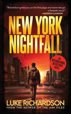 New York Nightfall: International Detectives book 4 by Richardson, Luke