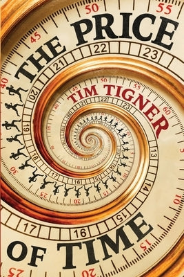 The Price of Time by Tigner, Tim