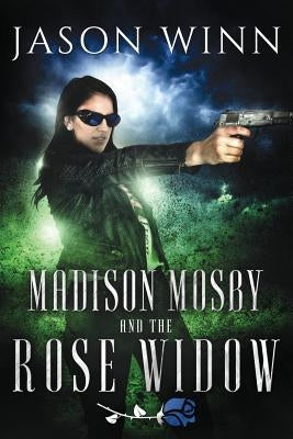 Madison Mosby and the Rose Widow by Winn, Jason