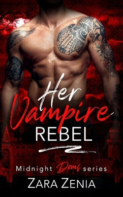 Her Vampire Rebel by Zenia, Zara