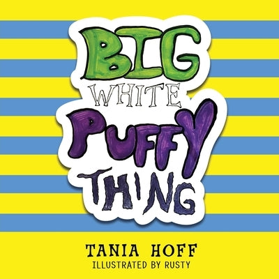 Big White Puffy Thing by Hoff, Tania