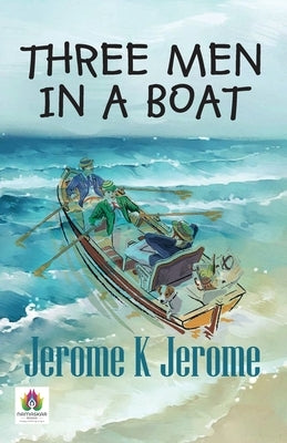 Three Men in a Boat by K. Jerome, Jerome