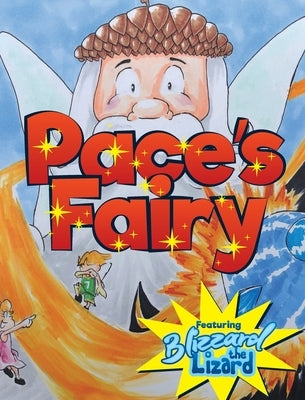 Pace's Fairy: My First Chapter Book featuring Blizzard the Lizard by Pace