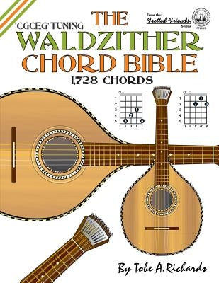 The Waldzither Chord Bible: CGCEG Standard C Tuning by Richards, Tobe a.