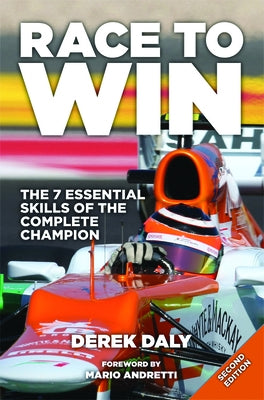 Race to Win: The 7 Essential Skills of the Complete Champion by Daly, Derek