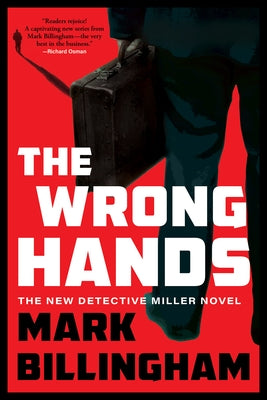 The Wrong Hands: The Next Detective Miller Novel by Billingham, Mark