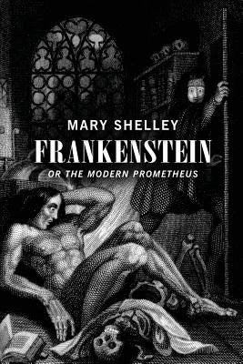 Frankenstein: Or The Modern Prometheus by Shelley, Mary Wollstonecraft